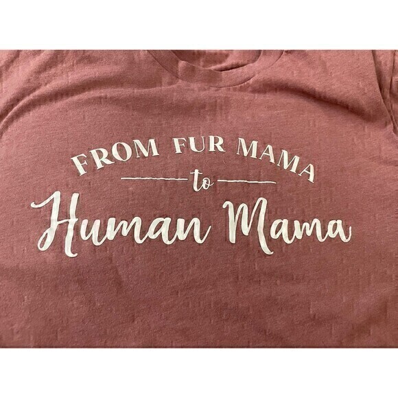 Bella + Canvas Tops - Bella Canvas | From Fur Mama To Human Mama | Pink T-Shirt | Size Medium